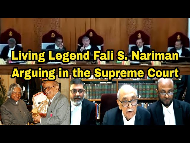 Living Legend Mr. Fali S. Nariman Arguing before The Supreme Court of India