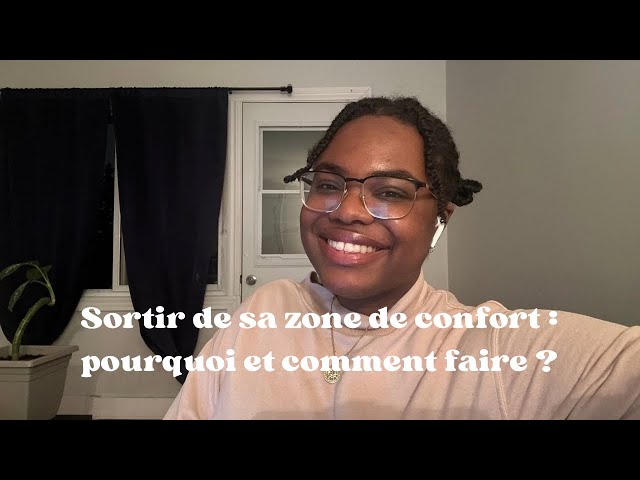 Sortir de sa zone de confort : pourquoi et comment faire ?