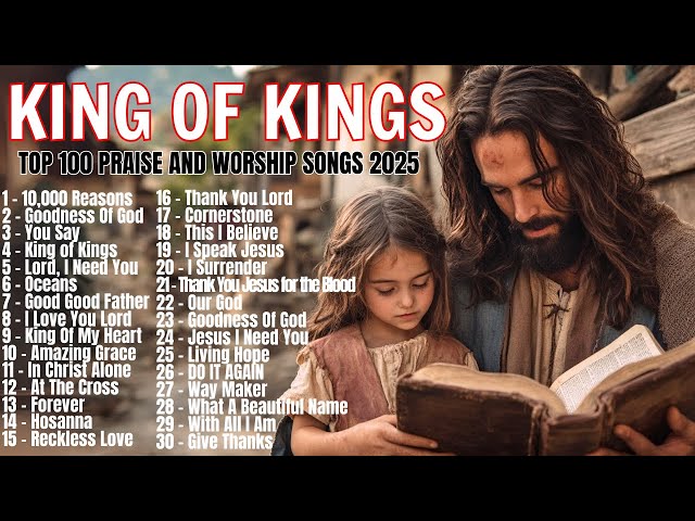 🎶 King of Kings, Goodness Of God,... Special Hillsong Worship Songs Playlist 2025 ✝ Worship Songs ✝✝