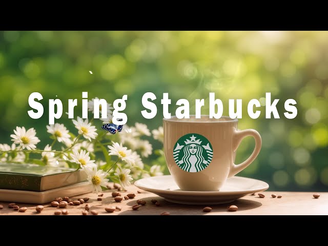 Playlist | Happy Spring Jazz Music ~ Cozy Starbucks Coffee BGM & Positive Bossa Nova for Good Moods