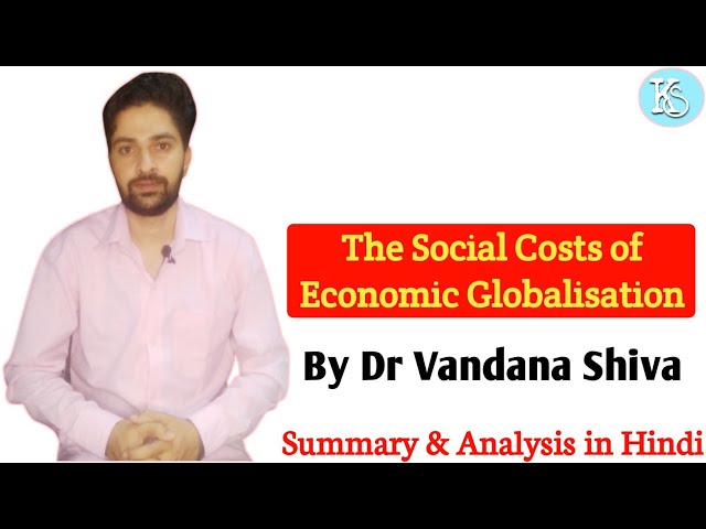 The Social Costs of Economic Globalisation | Essay By Vandana Shiva | Summary in Hindi |