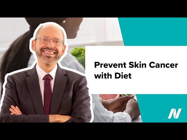 How to Prevent Skin Cancer with Diet