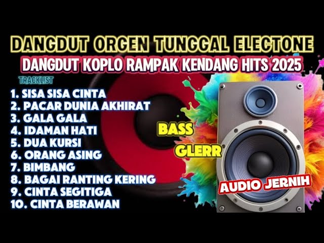 ALBUM DANGDUT TERBARU 2025 | LAGU DANGDUT ORGEN TUNGGAL PALING DICARI