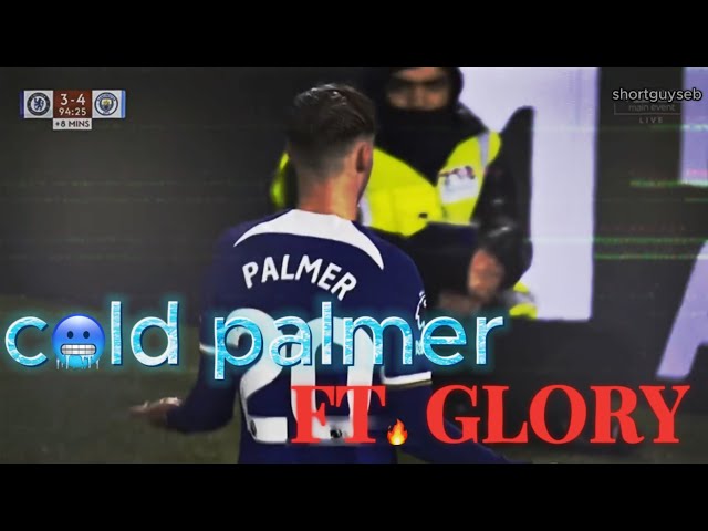 cole palmer | Glory | {4K} Edit