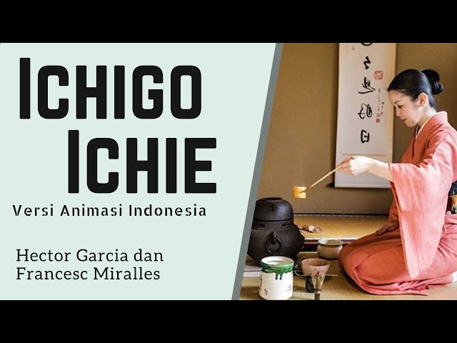 Seni Orang Jepang Menikmati Momen | Ichigo Ichie