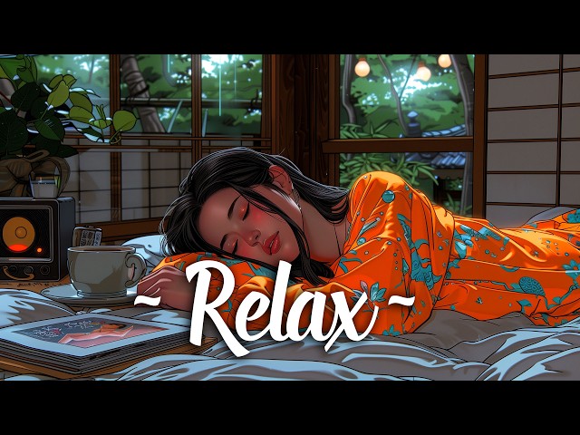 Relax🍀Lofi Help You Sleep🌳Study/Calm/Heal [ Lofi Hip Hop - Lofi Chill ]