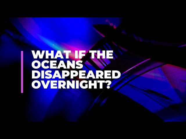 What If The Oceans Disappeared Overnight? #whatif #scienceexplained