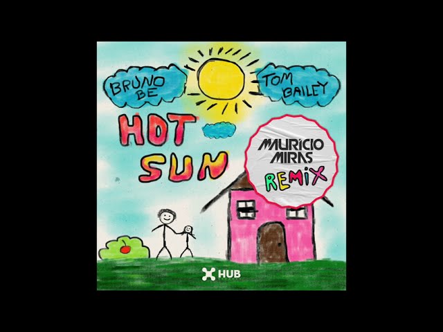 Bruno Be, Tom Bailey – Hot Sun (DJ Mauricio Miras Remix)