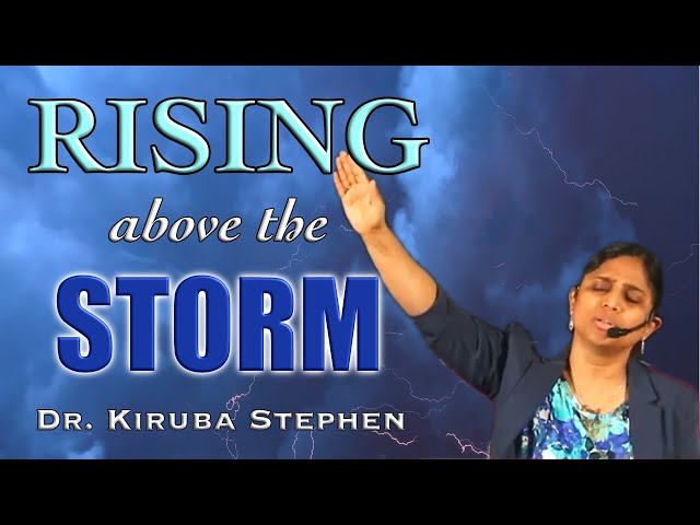 Rising Above the Storm | Dr. Kiruba Stephen