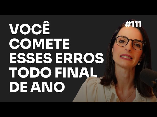 Você Está Errando no Natal e Isso Impacta Suas Finanças o Ano Todo | EP 111