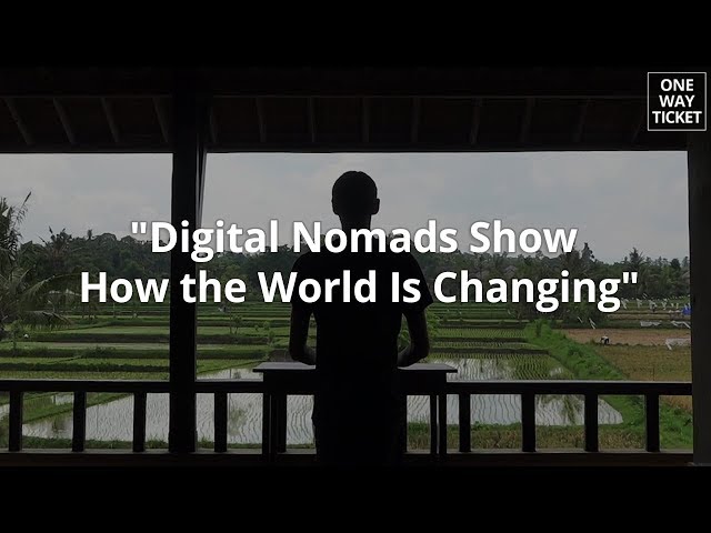 "Digital Nomads Show How the World Is Changing"