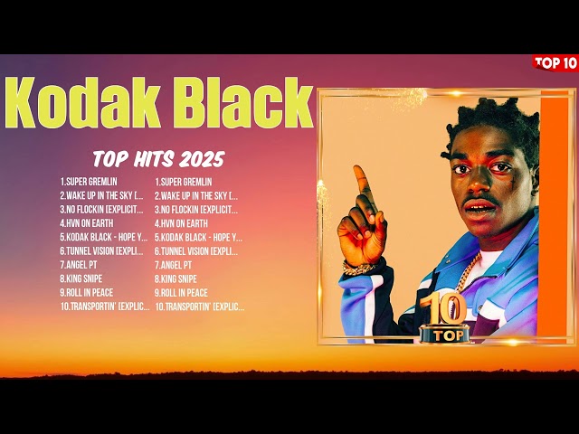 Kodak Black Top Music Hits 2025 ~ Trending Sounds ~ Must-Listen Tracks