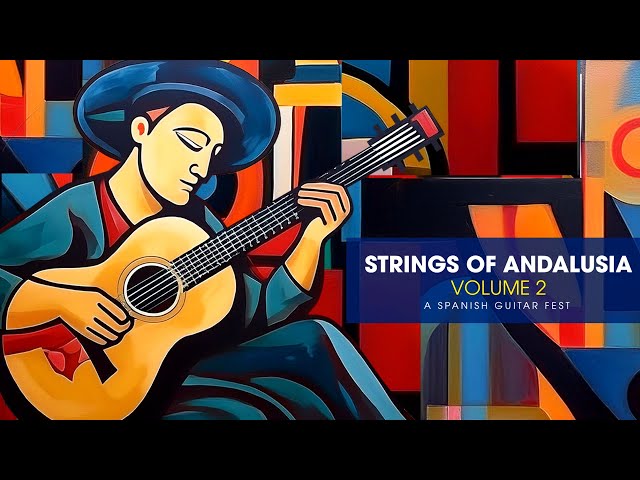 Strings Of Andalusia Volume 2 / Spanish Guitar Music Fest