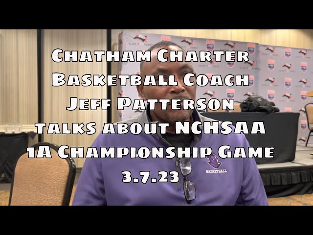 Chatham Charter Girls basketball 🏀 coach Jeff Patterson talks about 1A championship - 3.7.23