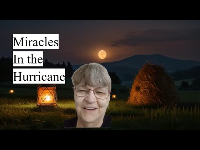 Miracles in the Hurricane with Guest Betty Horn!