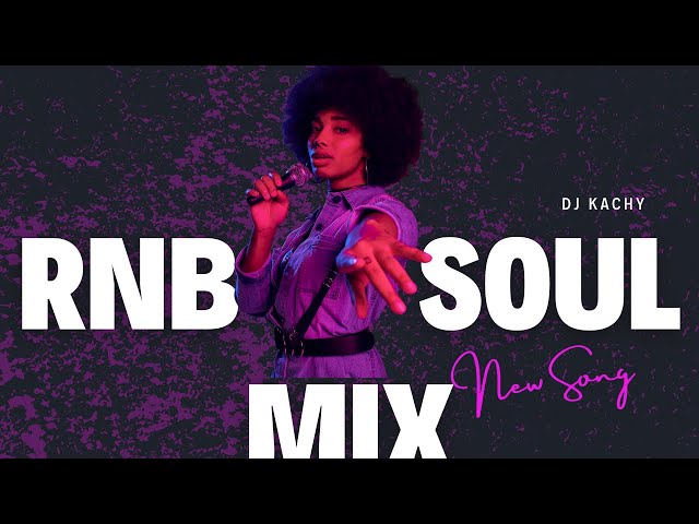 KACHY|| R&B Soul Mix 2025 vol.1|| SZA, Muni Long, Kendrick Lamar,  Tinashe, Jhené Aiko, Ciara..