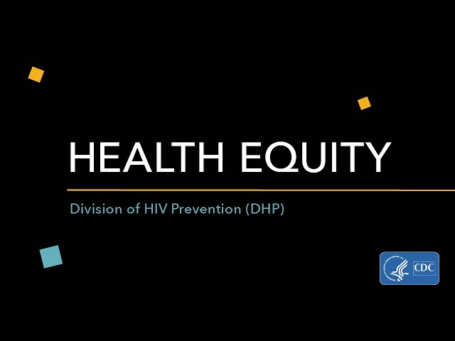 Health Equity in the Division of HIV Prevention (DHP)