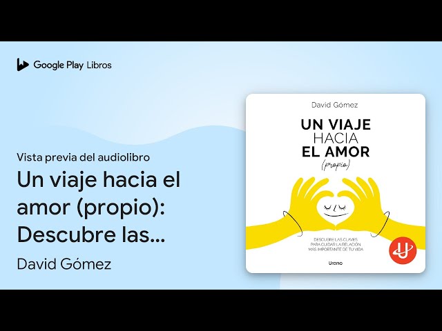 Un viaje hacia el amor (propio): Descubre las… de David Gómez · Vista previa del audiolibro