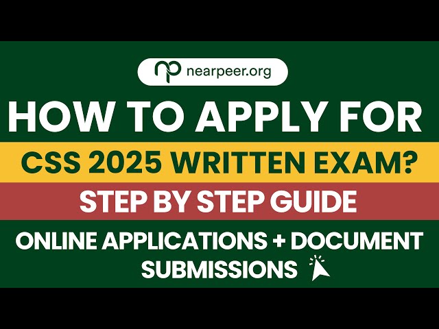 How to Fill CSS 2025 Online Written Applications? | Step-by-Step Guide by Nearpeer