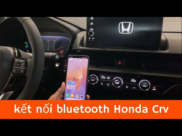 Hướng dẫn kết nối bluetooth cho honda crv 2023 2024