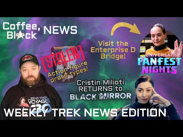 NEWS | STOLEN Trek action figure prototypes, Visit the Enterprise D, and More!