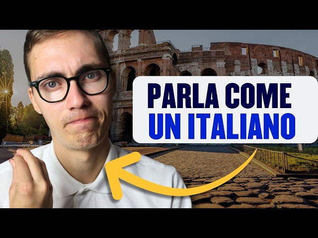 6 TRUCCHI per parlare come un ITALIANO