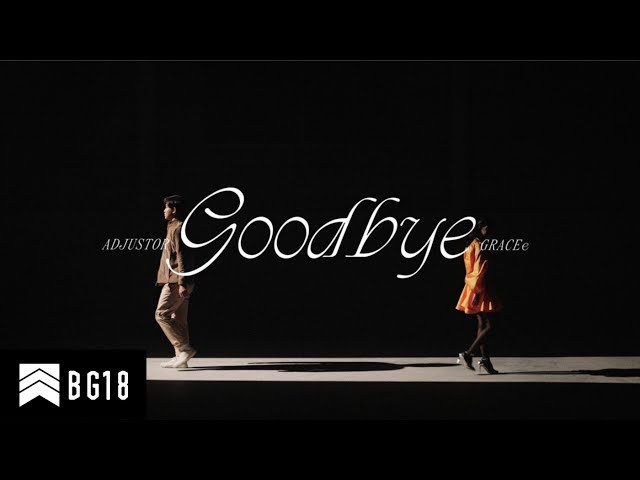 Goodbye - Adjustor x GRACEe [OFFICIAL MUSIC VIDEO]