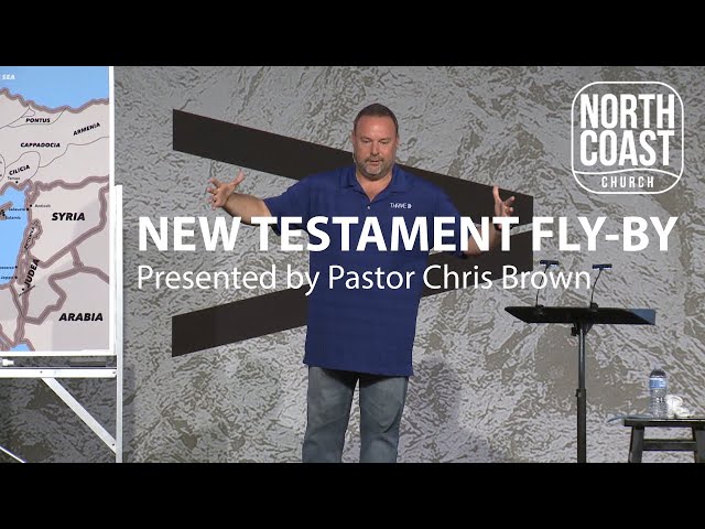 New Testament Fly-by with Chris Brown