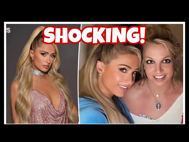 Britney Spears BEST FRIEND Paris Hilton Exposes The Truth!