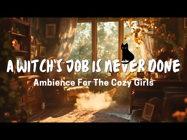 A Witch’s Job Is Never Done | Cozy & Upbeat Cleaning Music for Every Magical Home