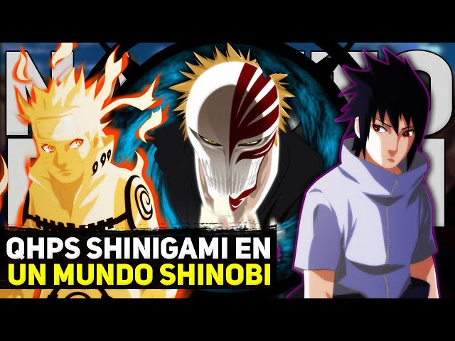 QHPS Shinigami en un mundo Shinobi parte 1 | QHPS Naruto x Bleach 2022