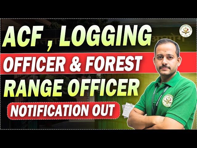 ACF , Logging Officer & Forest Range Officer 2025 Notification Out | #upsc2025 #acf #rangeofficer