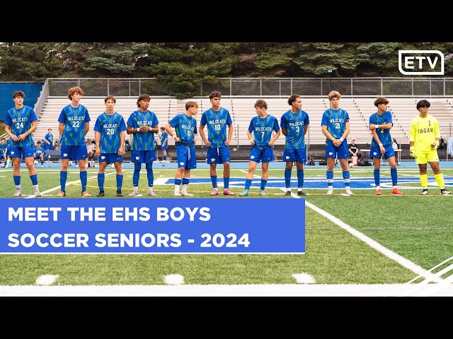 Meet the EHS Boys Soccer Seniors - 2024