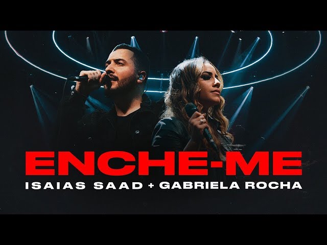 ENCHE-ME (Clipe Oficial) | Isaías Saad + Gabriela Rocha