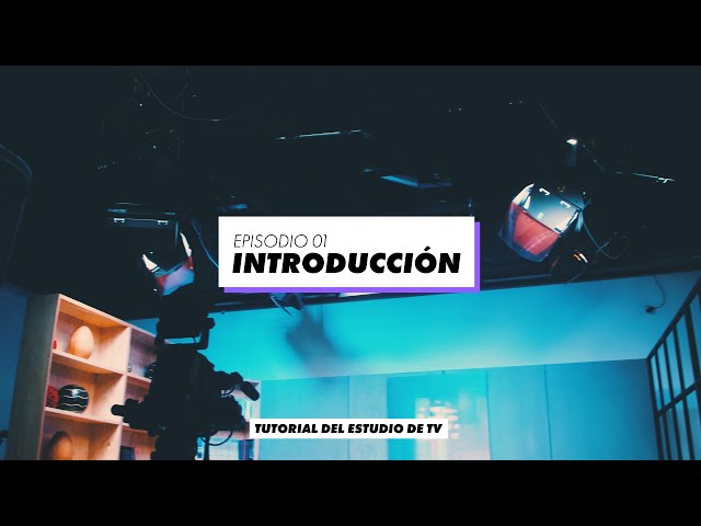 Tutorial - Estudio de TV - Ep.01: Introducción