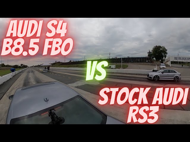 Drag Race Stock Audi RS3 VS Audi S4 B8.5 FBO