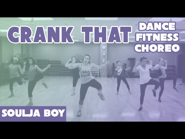 "Crank That (Soulja Boy)" - Soulja Boy Tell 'Em - Dance Fitness