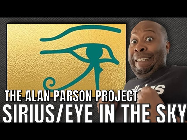 First Time Hearing | The Alan Parson Project - Sirius/Eye In The Sky Reaction