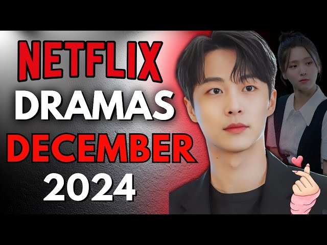 🚨08 Dramas COMING to NETFLIX 🥳 December 2024 #dramas #netflix #kdramas #jdrama #netflixdrama