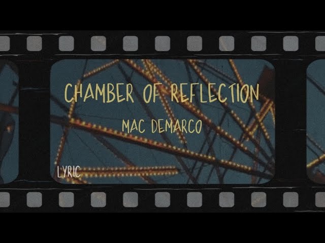 mac demarco - chamber of reflection (Lyrics)