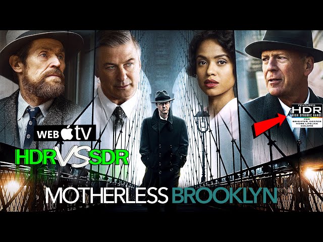 Motherless Brooklyn 2019 HDR ANALYSIS 4K WEB vs 1080p BD SDR 100nits #TRUE_DIFFERENCE #WATCH_IN_HDR