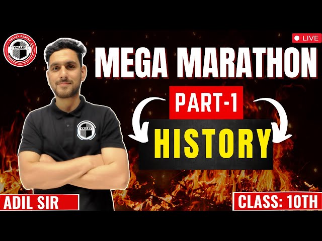 HISTORY (PAART-1)  ||MEGA MARATHON  || CLASS: 10TH || ADIL SIR || VALLEY INSTITUTE BEMINA