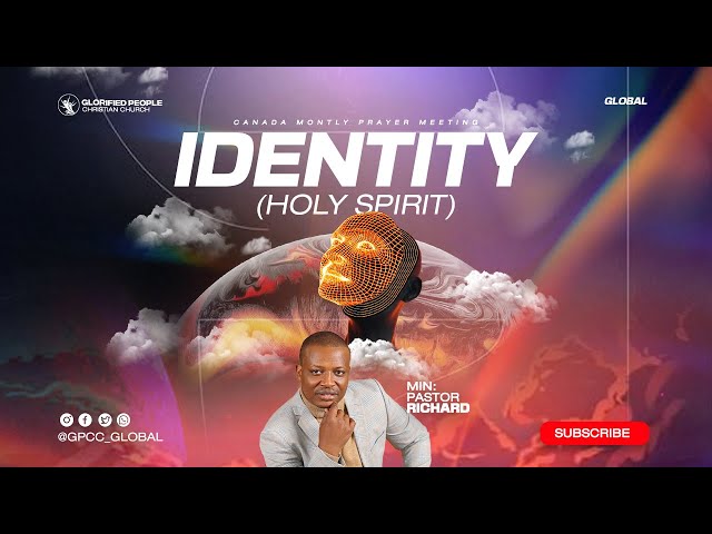 IDENTITY| PASTOR RICHARD| JULY 20TH 2024 | GPCC GLOBAL