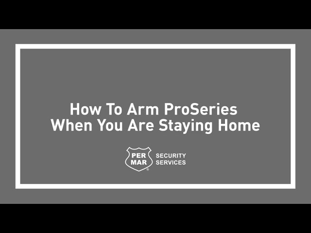 How To Arm Your ProSeries Security Panel When You Are Staying Home