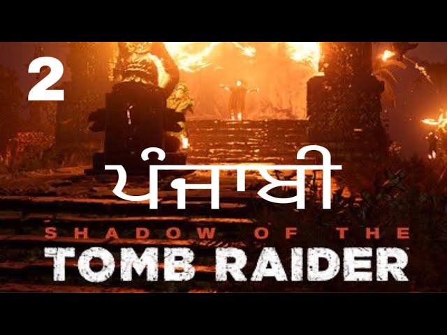 Shadow of tomb Rider Punjabi Gameplay walkthrough Part-2 | Punjabi Games | Ps4 punjab