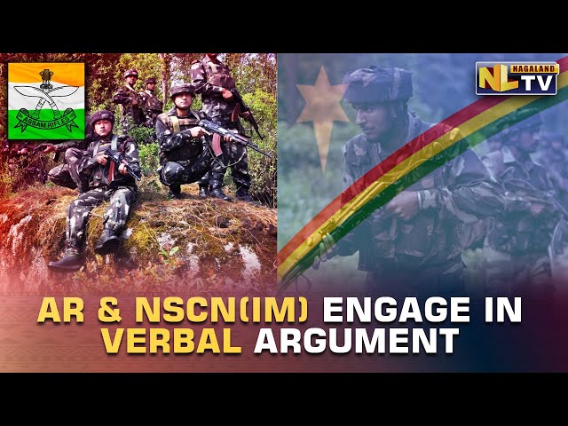 ASSAM RIFLES & NSCN(IM) CADRES ALLEGEDLY ENGAGE IN VERBAL ARGUMENT IN DIMAPUR