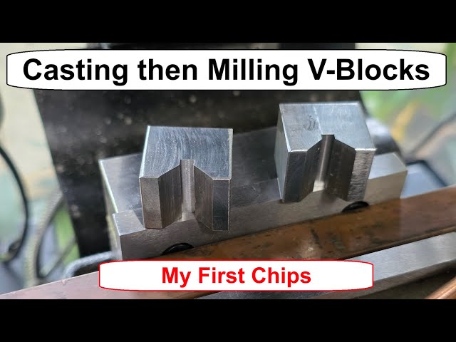 First Chips - Casting then Milling V-Blocks