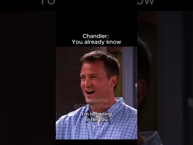 F.R.I.E.N.D.S | Chandler: You Already Know | #friends #funny #movie #sitcom #shorts