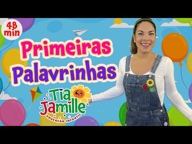 Primeiras Palavrinhas - Tia Jamille - Educação infantil - Vídeo Educativo - Música Infantil Animada