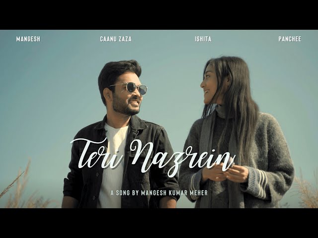 Teri Nazrein | Official Video | Mangesh | Ishita | Caanu Zaza | Panchee